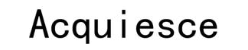ACQUIESCE