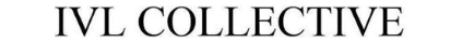 IVL COLLECTIVE