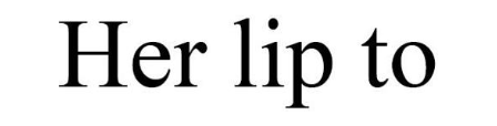 HER LIP TO