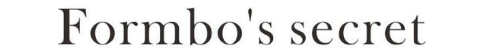 FORMBO'S SECRET