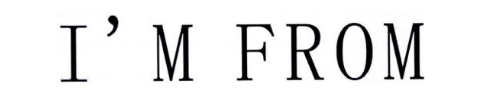 I'M FROM