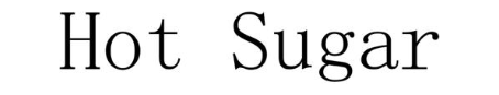 HOT SUGAR