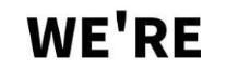 WE'RE