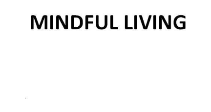 MINDFUL LIVING