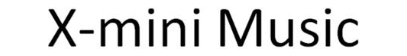 X-MINI MUSIC