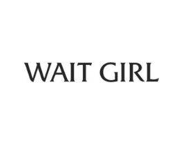WAIT GIRL商标原图 第25类服装鞋帽
