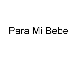 PARA MI BEBE商标原图 第03类化妆品